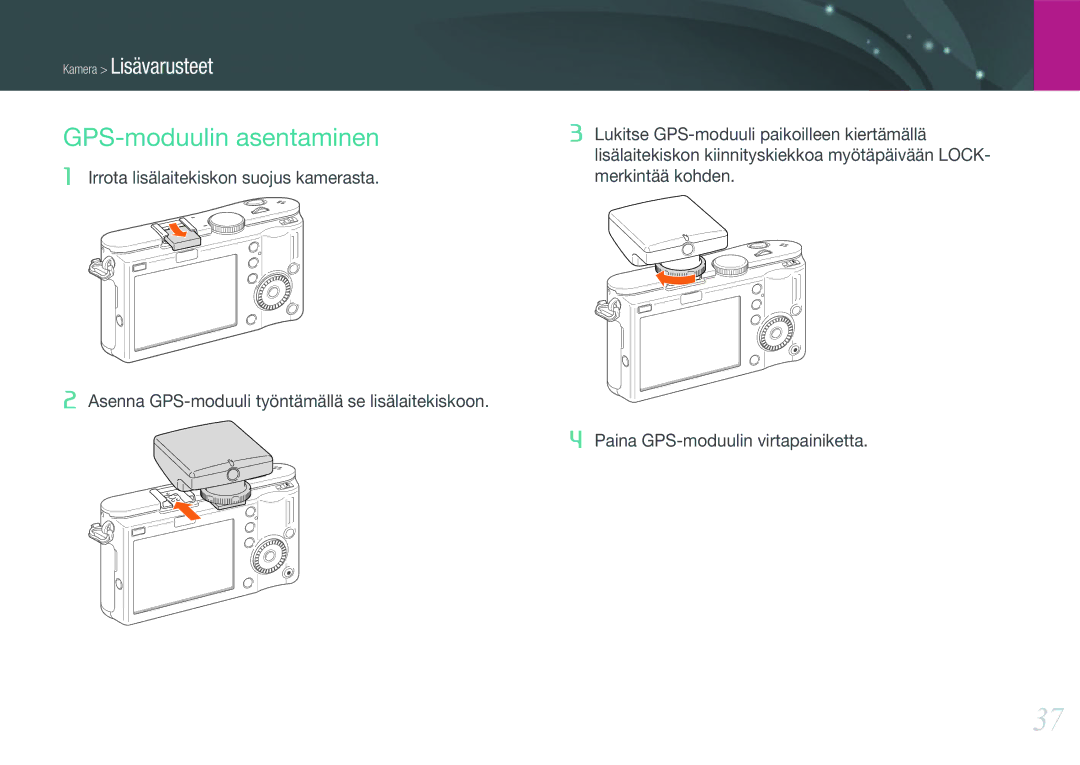 Samsung EV-NX100ZBABDK, EV-NX100ZBABDE, EV-NX100ZBAWDK, EV-NX100ZBAWSE, EV-NX100ZBABSE manual GPS-moduulin asentaminen 