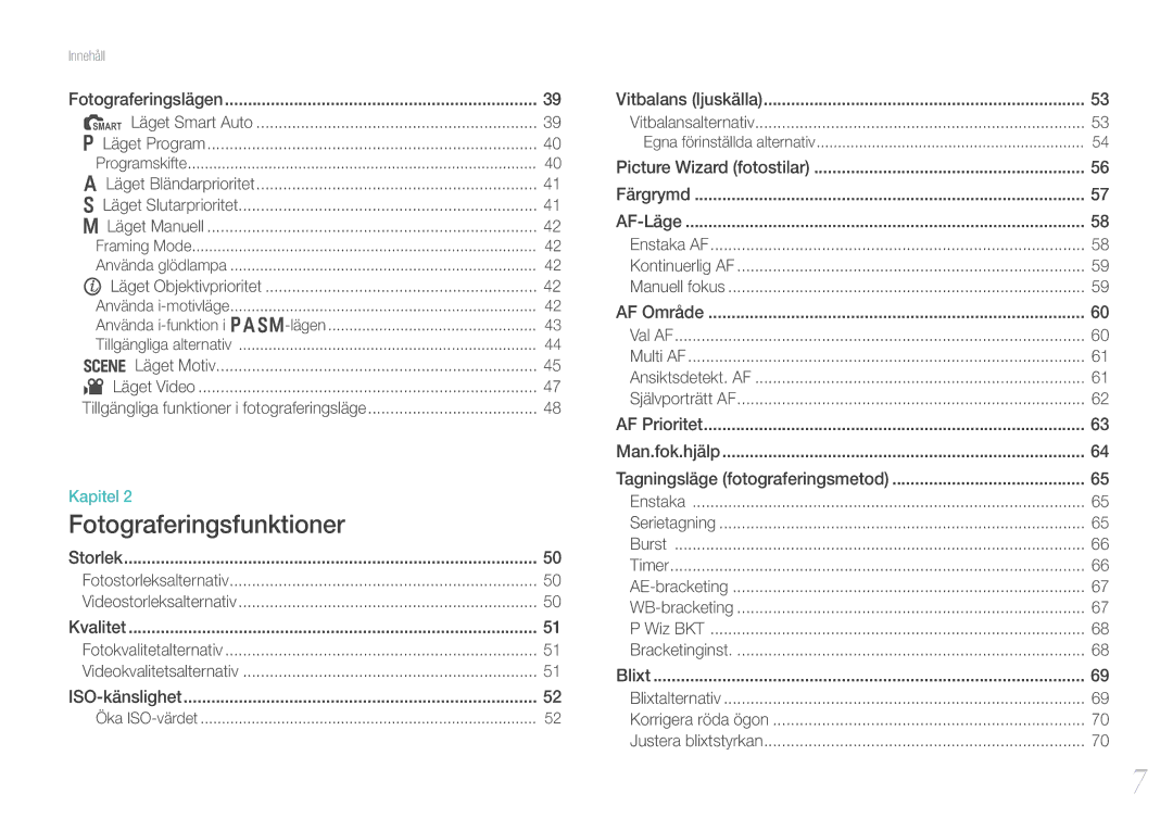 Samsung EV-NX100ZBABDK, EV-NX100ZBABDE, EV-NX100ZBAWDK, EV-NX100ZBAWSE, EV-NX100ZBABSE manual Fotograferingsfunktioner 