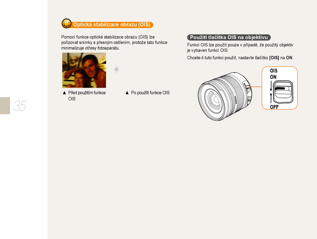 Samsung EV-NX10ZZBABPL, EV-NX10ZZBABDE, EV-NX10ZZBABCZ Optická stabilizace obrazu OIS, Použití tlačítka OIS na objektivu 