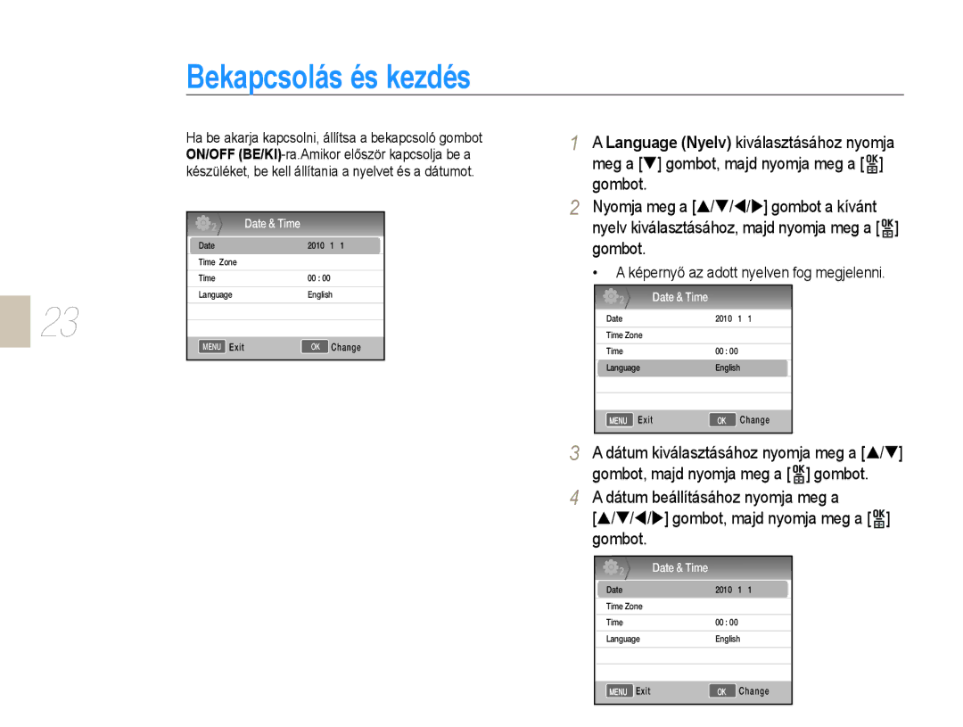 Samsung EV-NX10ZZBCBHU, EV-NX10ZZBABDE, EV-NX10ZZBABIT manual Bekapcsolás és kezdés, Képernyő az adott nyelven fog megjelenni 