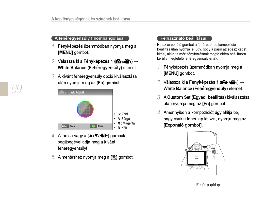 Samsung EV-NX10ZZBABCH Után nyomja meg az Fn gombot, Fehéregyensúly ﬁnomhangolása, Fényképezés üzemmódban nyomja meg a 