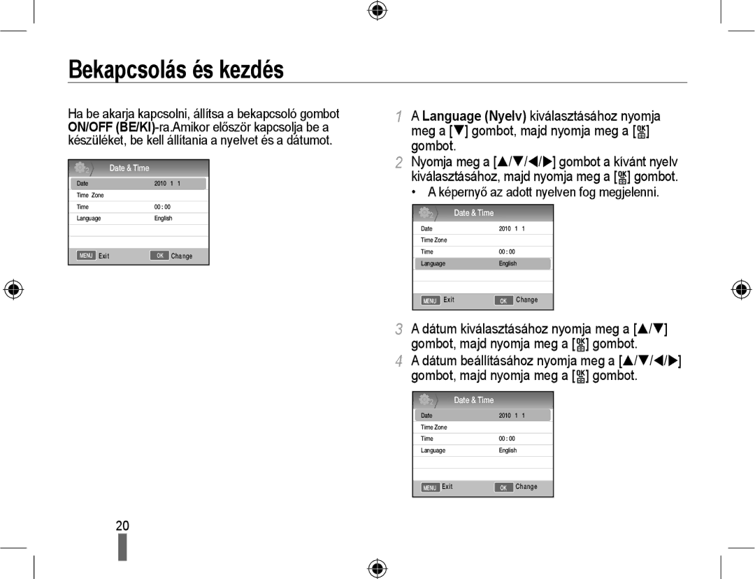 Samsung EV-NX10ZZBABCH, EV-NX10ZZBABDE, EV-NX10ZZBABIT manual Bekapcsolás és kezdés, Képernyő az adott nyelven fog megjelenni 