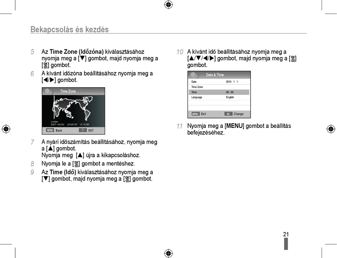 Samsung EV-NX10ZZBABDE, EV-NX10ZZBABIT manual Bekapcsolás és kezdés, Kívánt időzóna beállításához nyomja meg a W/X gombot 