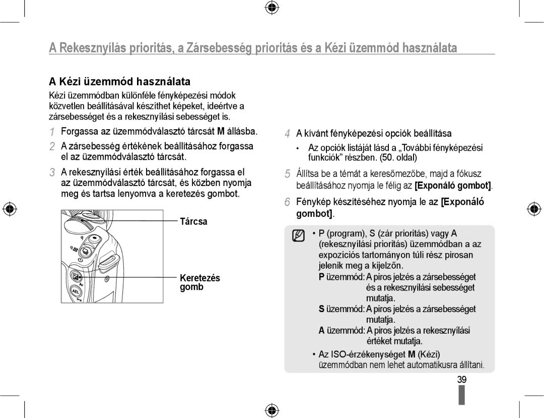 Samsung EV-NX10ZZBABPL manual Kézi üzemmód használata, Kívánt fényképezési opciók beállítása, Tárcsa Keretezés gomb 