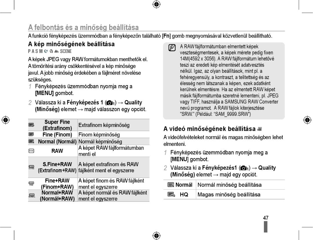 Samsung EV-NX10ZZBABHU manual Felbontás és a minőség beállítása, Kép minőségének beállítása, Videó minőségének beállítása 