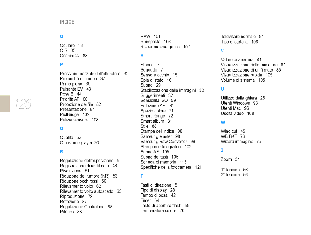 Samsung EV-NX10ZZBABDE Selezione AF, Smart Range Smart album Stile, Samsung Master, Stampante fotograﬁca, Suono AF, 105 