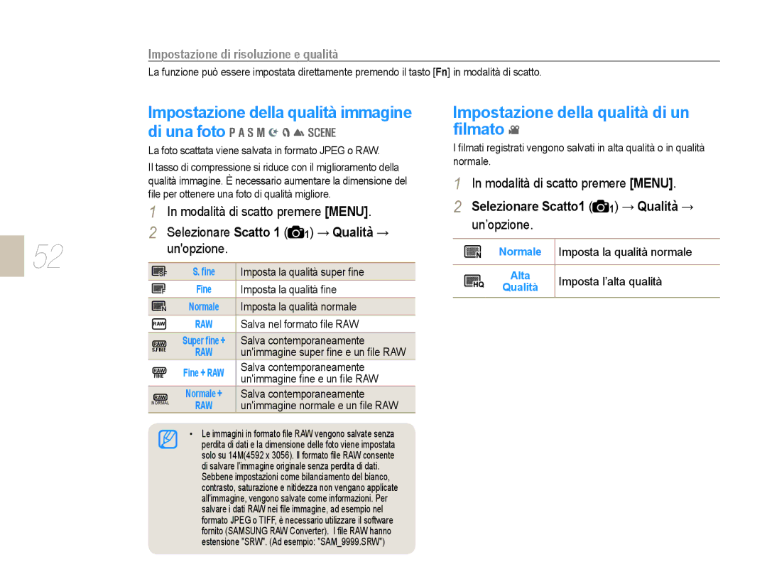 Samsung EV-NX10ZZBCBIT Impostazione della qualità immagine di una foto, Impostazione della qualità di un ﬁlmato, Unopzione 