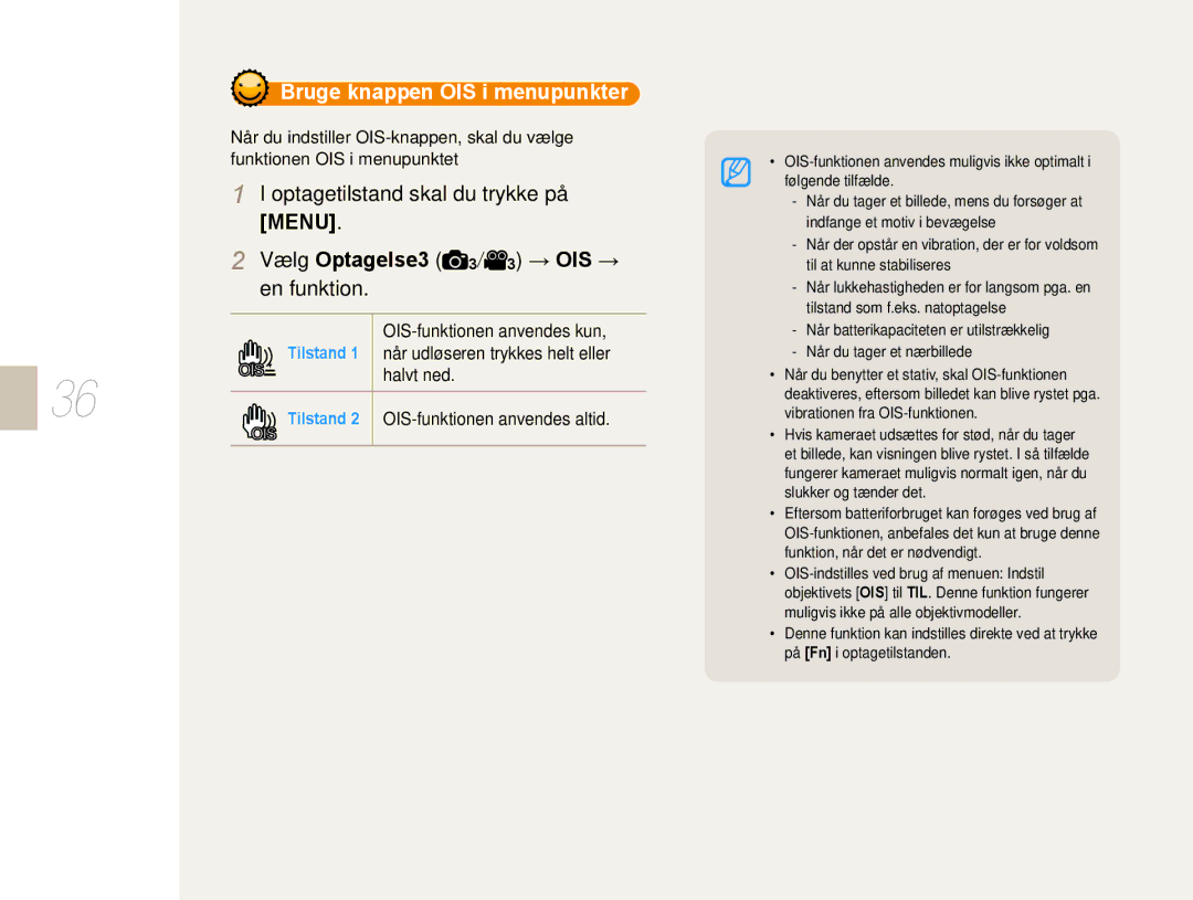 Samsung EV-NX10ZZBABDK manual Optagetilstand skal du trykke på Menu, Vælg Optagelse3 3/ 3 → OIS → en funktion, Tilstand 