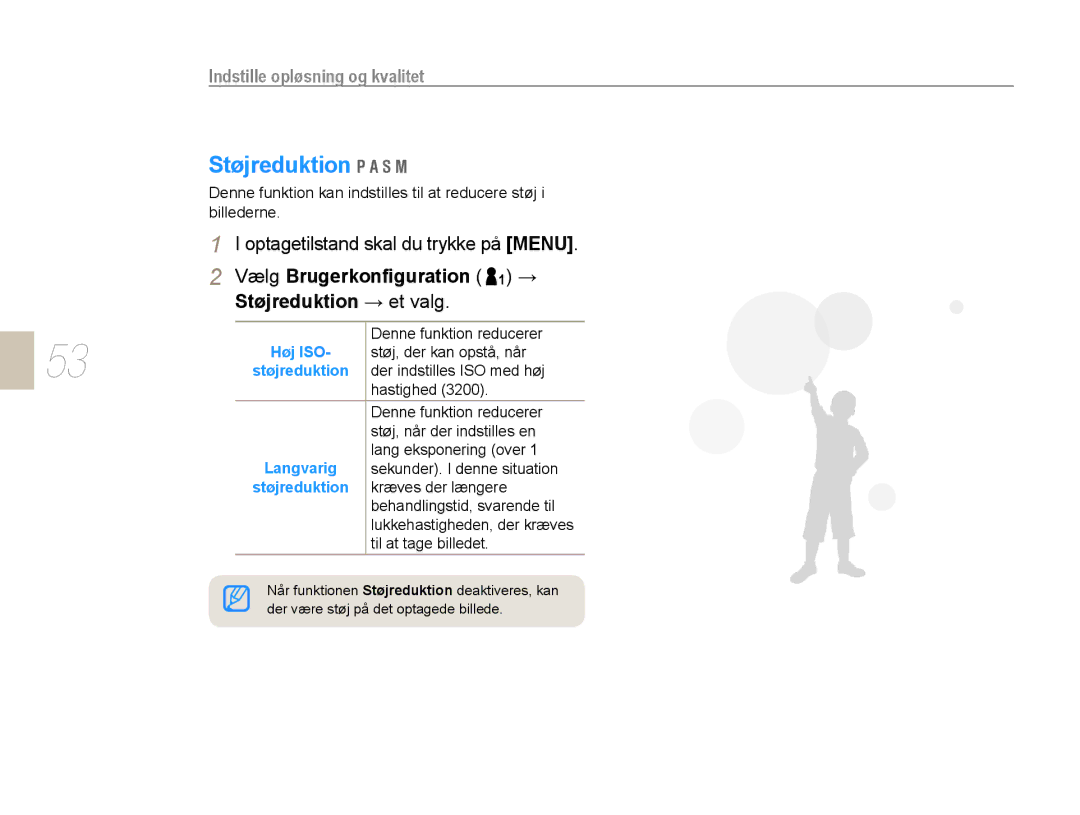 Samsung EV-NX10ZZBABSE, EV-NX10ZZBABDK, EV-NX10ZZBCBSE manual Vælg Brugerkonﬁguration 1 → Støjreduktion → et valg 