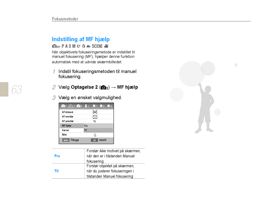 Samsung EV-NX10ZZBABDK, EV-NX10ZZBCBSE Indstilling af MF hjælp, Indstil fokuseringsmetoden til manuel fokusering, Fra Til 