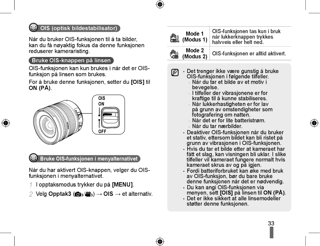 Samsung EV-NX10ZZBABDK OIS optisk bildestabilisator, Bruke OIS-knappen på linsen, Bruke OIS-funksjonen i menyalternativet 