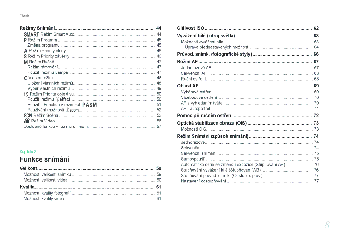 Samsung EV-NX20ZZBSBCZ manual Režimy Snímání, Velikost, Citlivost ISO Vyvážení bílé zdroj světla, Oblast AF 