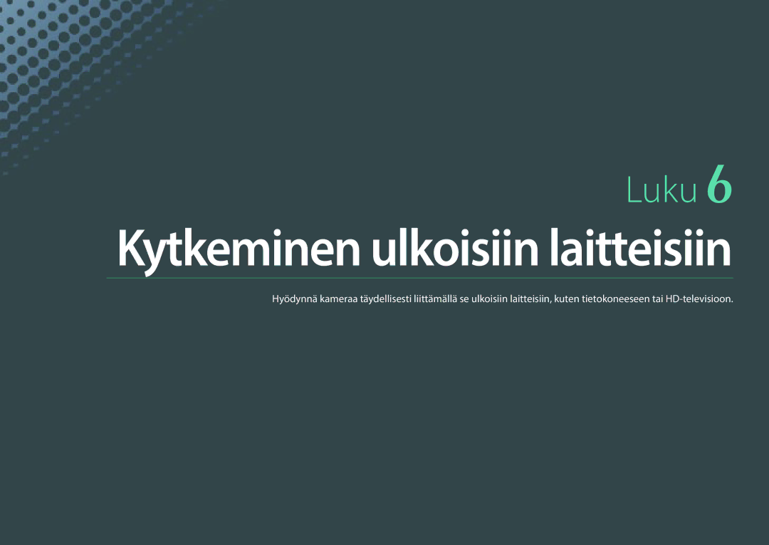 Samsung EV-NX3000BOJSE, EV-NX3000BOHSE, EV-NX3000BOJDK, EV-NX3000BOHDK, EV-NX3000BOIDK manual Kytkeminen ulkoisiin laitteisiin 