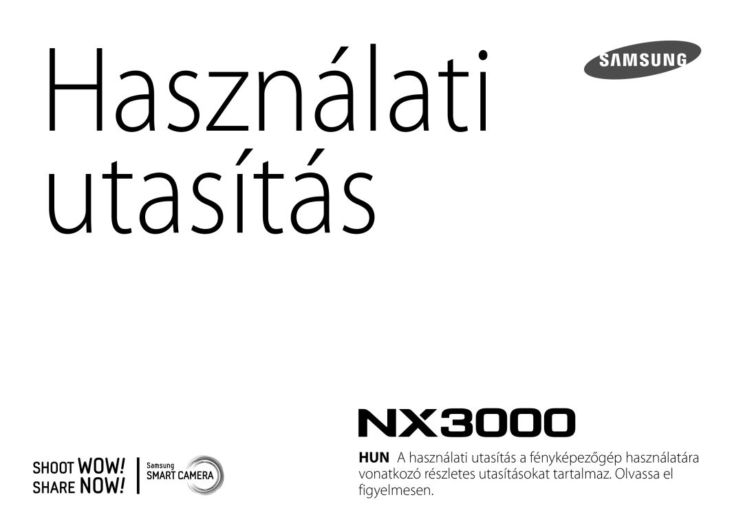 Samsung EV-NX3000BOJCZ, EV-NX3000BOIAT, EV-NX3000BOICH, EV-NX3000BOHCZ, EV-NX3000BOJHU manual Használati Utasítás 