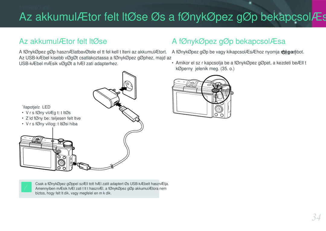 Samsung EV-NX3000BOICH Az akkumulátor feltöltése, Fényképezőgép bekapcsolása, Állapotjelző LED Vörös fény világít töltés 