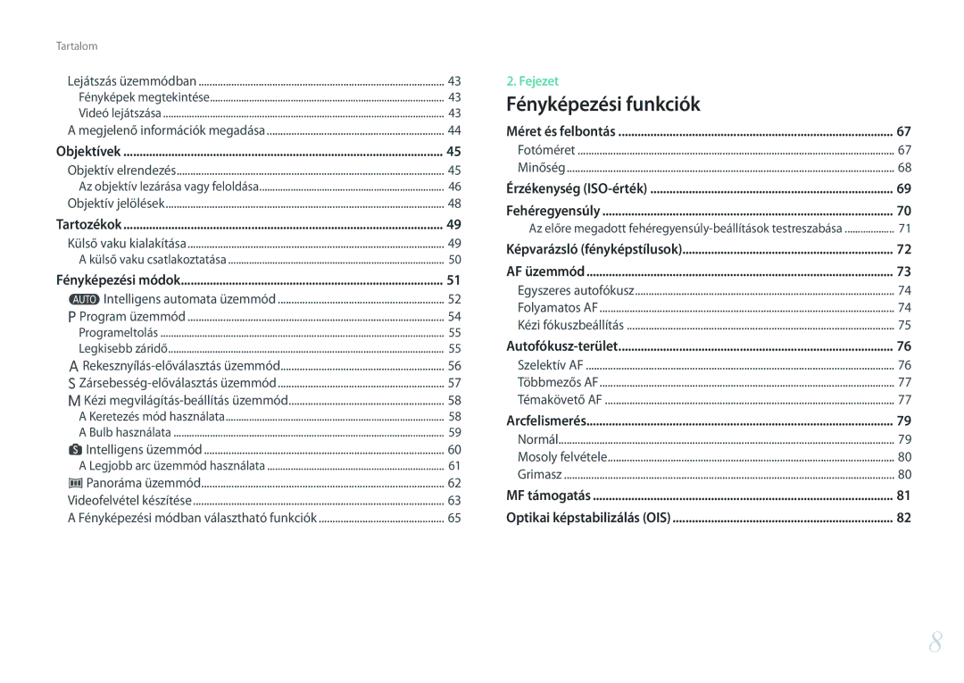 Samsung EV-NX3000BMHCH, EV-NX3000BOIAT, EV-NX3000BOJCZ, EV-NX3000BOICH, EV-NX3000BOHCZ, EV-NX3000BOJHU Fényképezési funkciók 