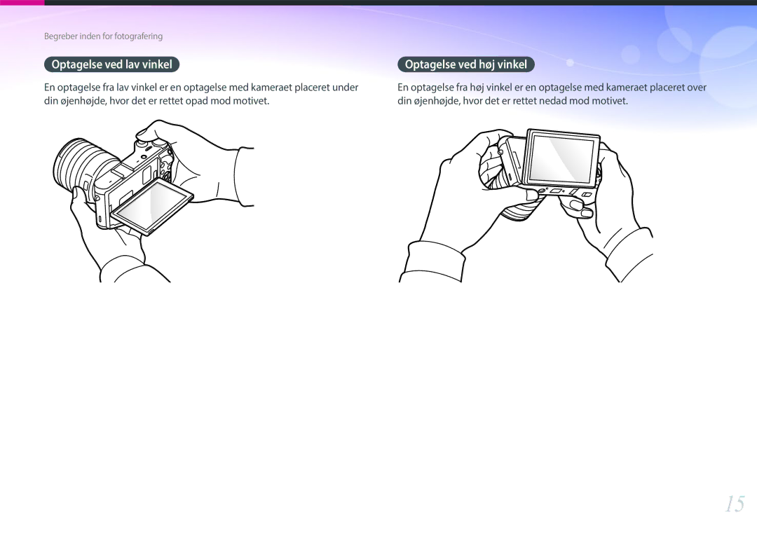 Samsung EV-NX300ZBSTDK, EV-NX300ZBFUDK, EV-NX300ZBAVDK, EV-NX300ZBATDK Optagelse ved lav vinkel Optagelse ved høj vinkel 