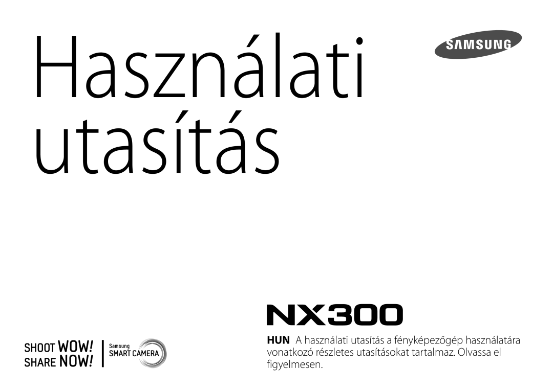 Samsung EV-NX300ZBUTDE, EV-NX300ZBSVGR, EV-NX300ZBSTDE, EV-NX300ZBSTRO, EV-NX300ZBQURO manual Használati Utasítás 