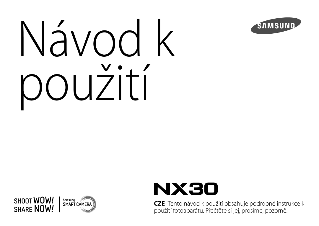 Samsung EV-NX30ZZBGBHU, EV-NX30ZZBGBDE, EV-NX30ZZBZBCZ, EV-NX30ZZBGBCH, EV-NX30ZZBGBCZ manual Návod k použití 