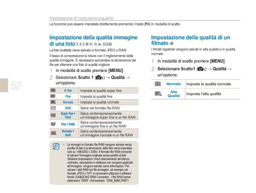 Samsung EV-NX5ZZZBABIT Impostazione della qualità immagine di una foto, Impostazione della qualità di un ﬁlmato, Unopzione 