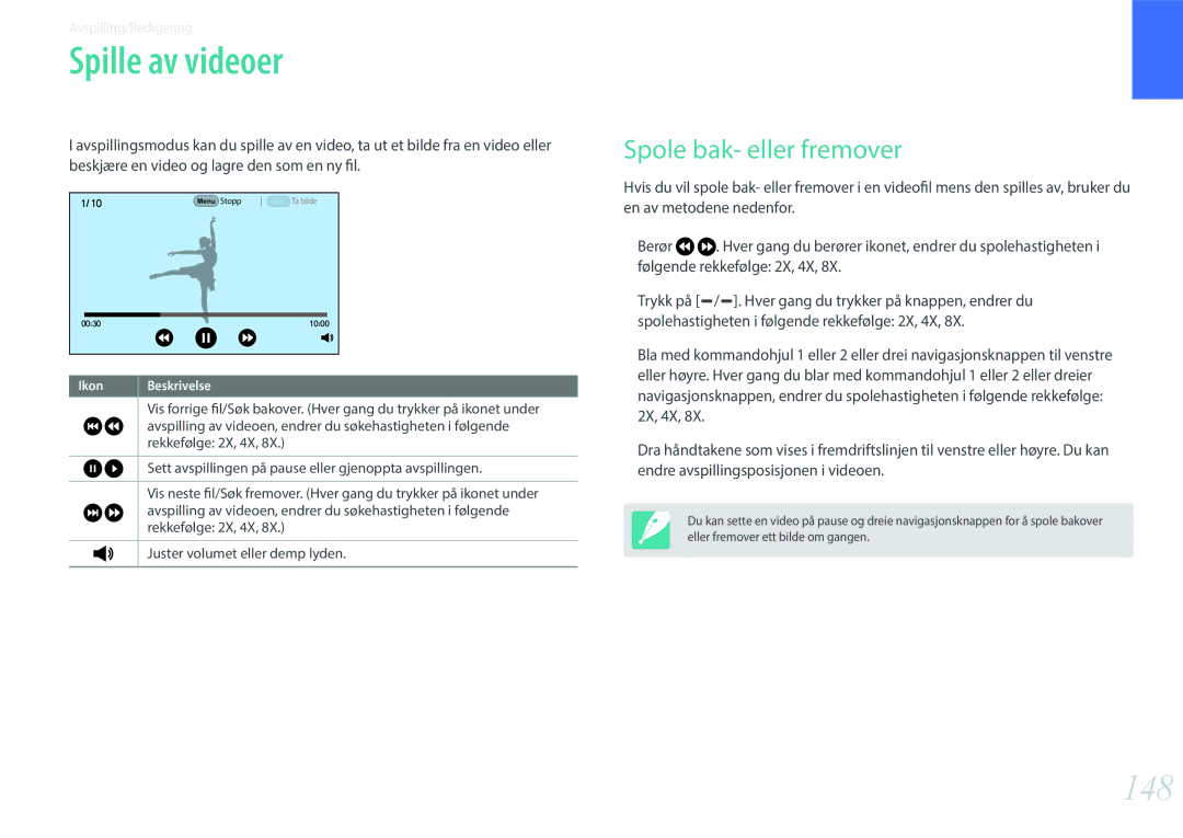 Samsung EV-NXF1ZZB1QDK, EV-NXF1ZZB1HSE, EV-NX1ZZZBZBSE, EV-NXF1ZZB1KDK Spille av videoer, 148, Spole bak- eller fremover 