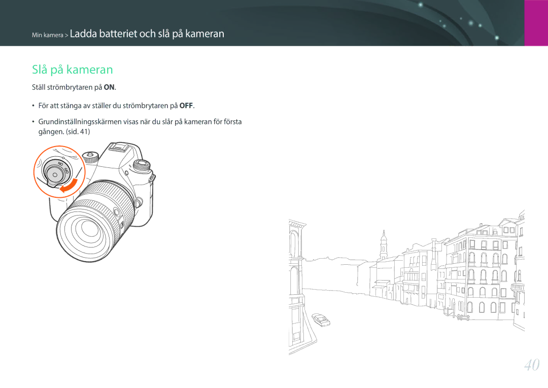 Samsung EV-NXF1ZZB1ISE, EV-NXF1ZZB1HSE, EV-NX1ZZZBZBSE, EV-NXF1ZZB1KDK, EV-NXF1ZZB2IDK, EV-NXF1ZZB1QSE manual Slå på kameran 