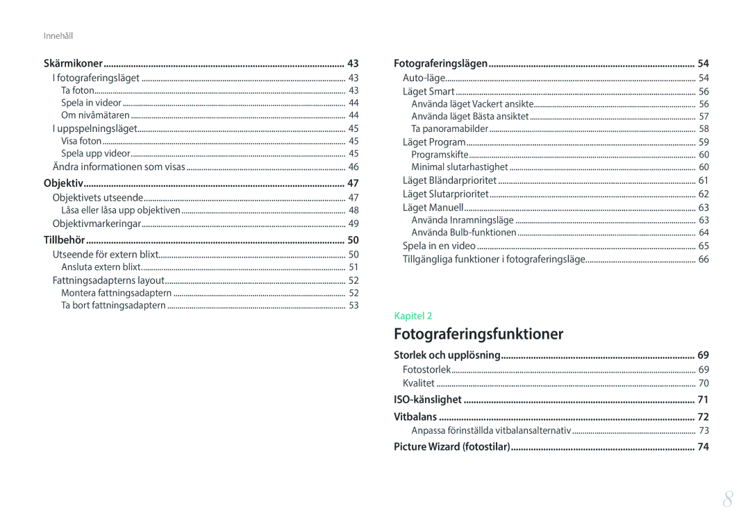 Samsung EV-NXF1ZZB1HSE, EV-NXF1ZZB1KDK, EV-NXF1ZZB2IDK, EV-NXF1ZZB1QSE, EV-NXF1ZZB2HDK manual Fotograferingsfunktioner 