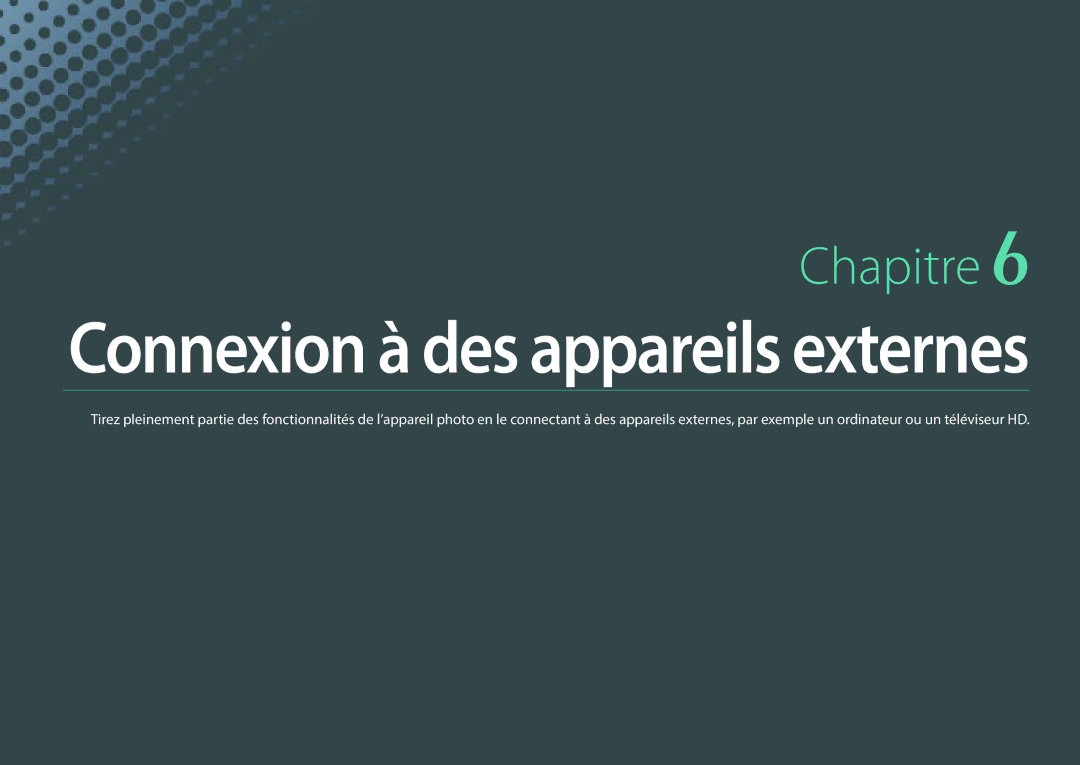 Samsung EV-NXF1ZZB2HFR, EV-NXF1ZZB1KFR, EV-NXF1ZZB2QFR, EV-NXF1ZZB1HFR, EV-NXF1ZZB1IFR Connexion à des appareils externes 