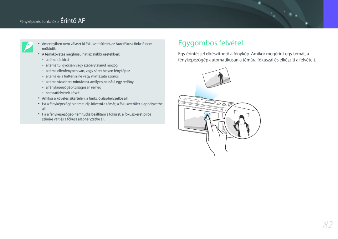 Samsung EV-NXF1ZZB1HHU, EV-NXF1ZZB2HDE, EV-NXF1ZZB2HCH, EV-NXF1ZZB2HHU Egygombos felvétel, Fényképezési funkciók Érintő AF 