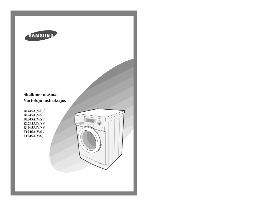 Samsung F1245AVGW/YLW, F1045AGW/YLW, R1045AGW/YLW, F1245AVGW/YLR, F1045AGW/YLR manual Skalbimo ma‰ina Vartotojo instrukcijos 