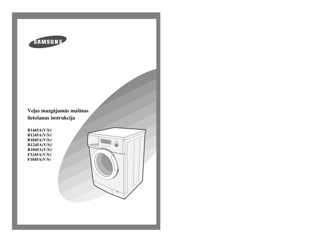 Samsung F1045AGW/YLW, R1045AGW/YLW, F1245AVGW/YLR, F1245AVGW/YLW, F1045AGW/YLR Veas mazgÇjamÇs ma‰¥nas Lieto‰anas instrukcija 