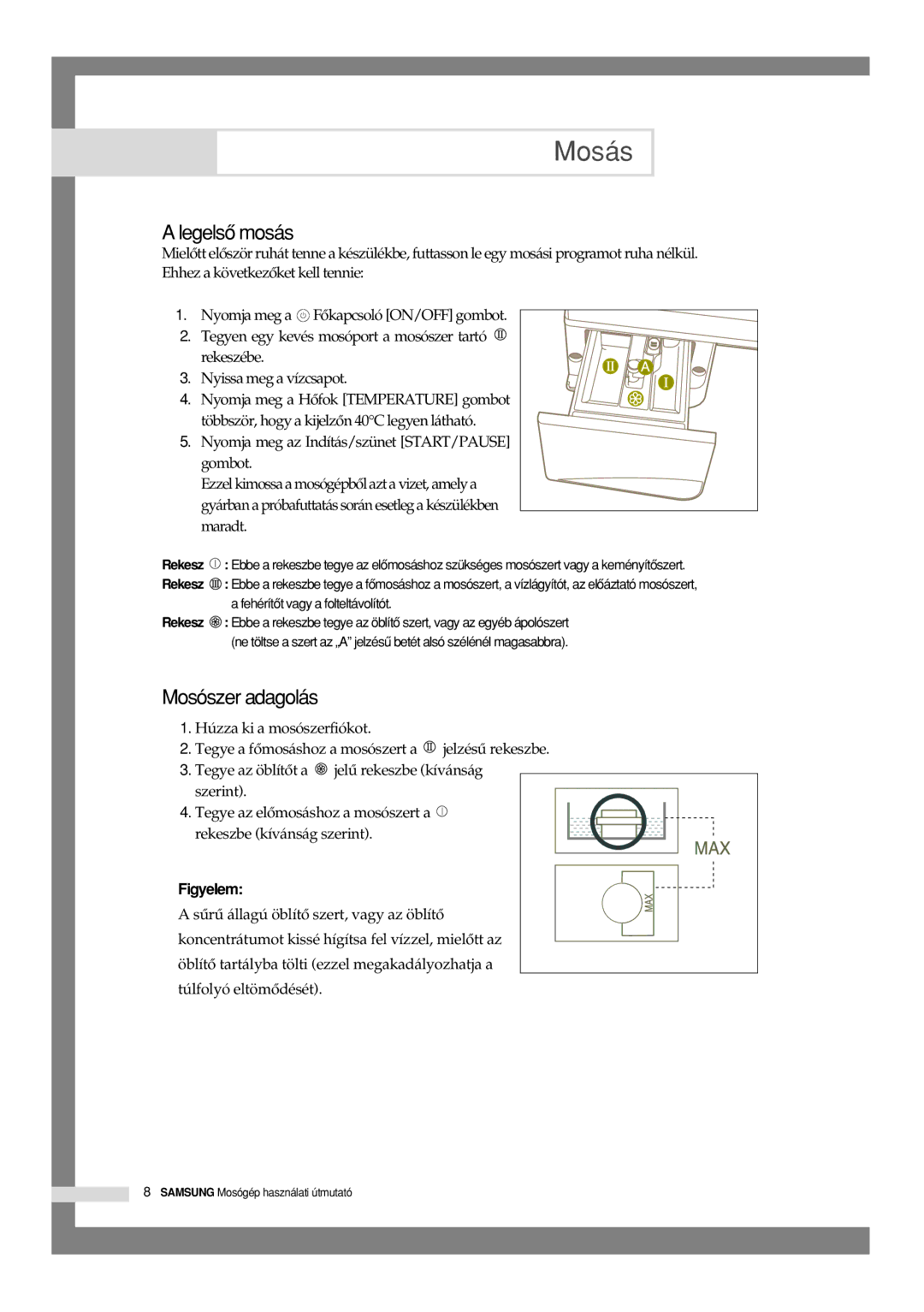 Samsung B1245VGW/XEH, F1045GW/XEH, F1245GW/XEH manual Legelsô mosás, Mosószer adagolás 