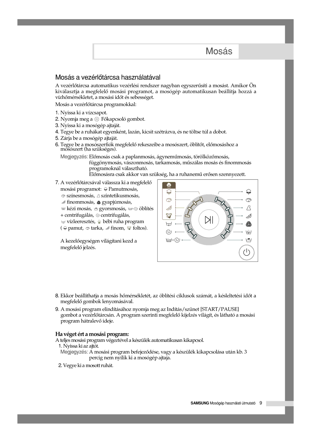 Samsung F1245GW/XEH, F1045GW/XEH, B1245VGW/XEH manual Mosás a vezérlôtárcsa használatával, Ha véget ért a mosási program 