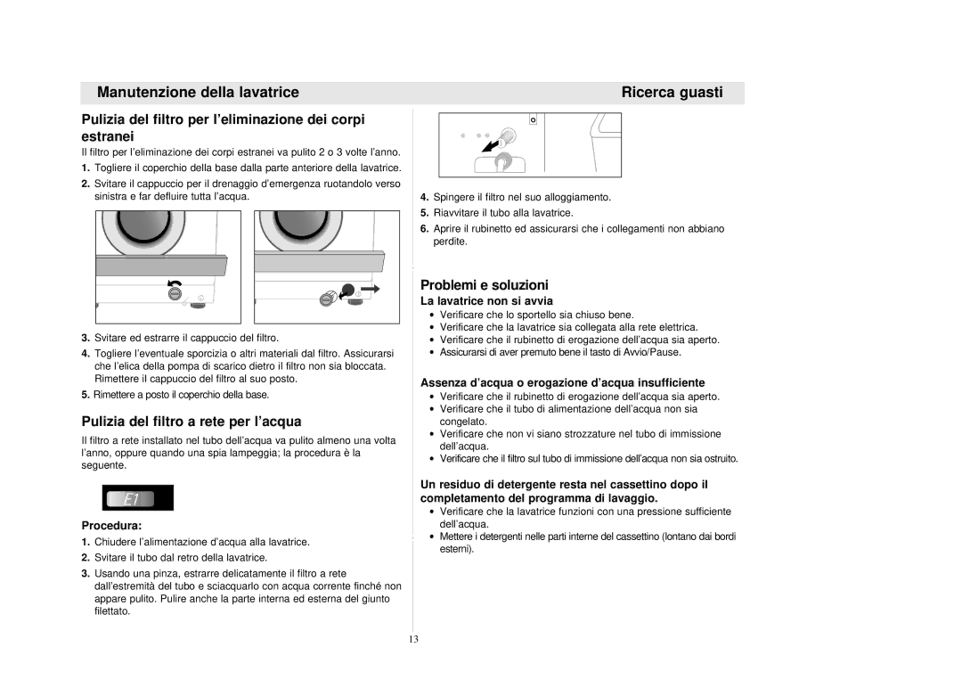Samsung F1213JGS1/XET manual Ricerca guasti, Pulizia del filtro per l’eliminazione dei corpi estranei, Problemi e soluzioni 