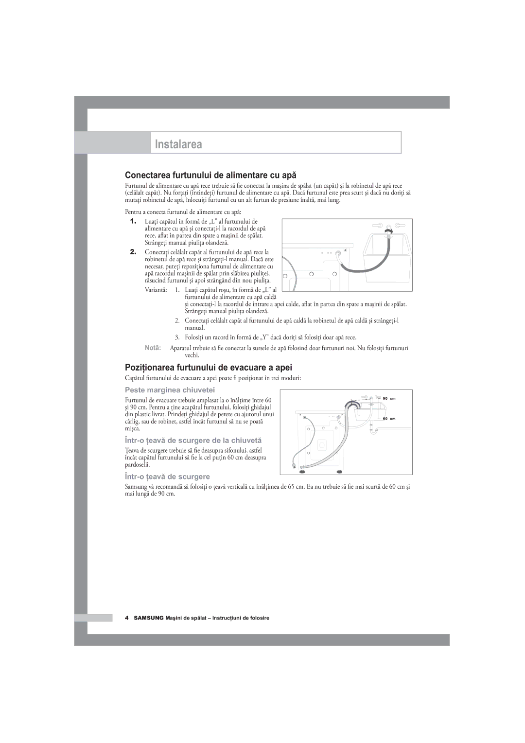 Samsung F1245A, R1245A, B1445A manual Conectarea furtunului de alimentare cu apă, Poziţionarea furtunului de evacuare a apei 