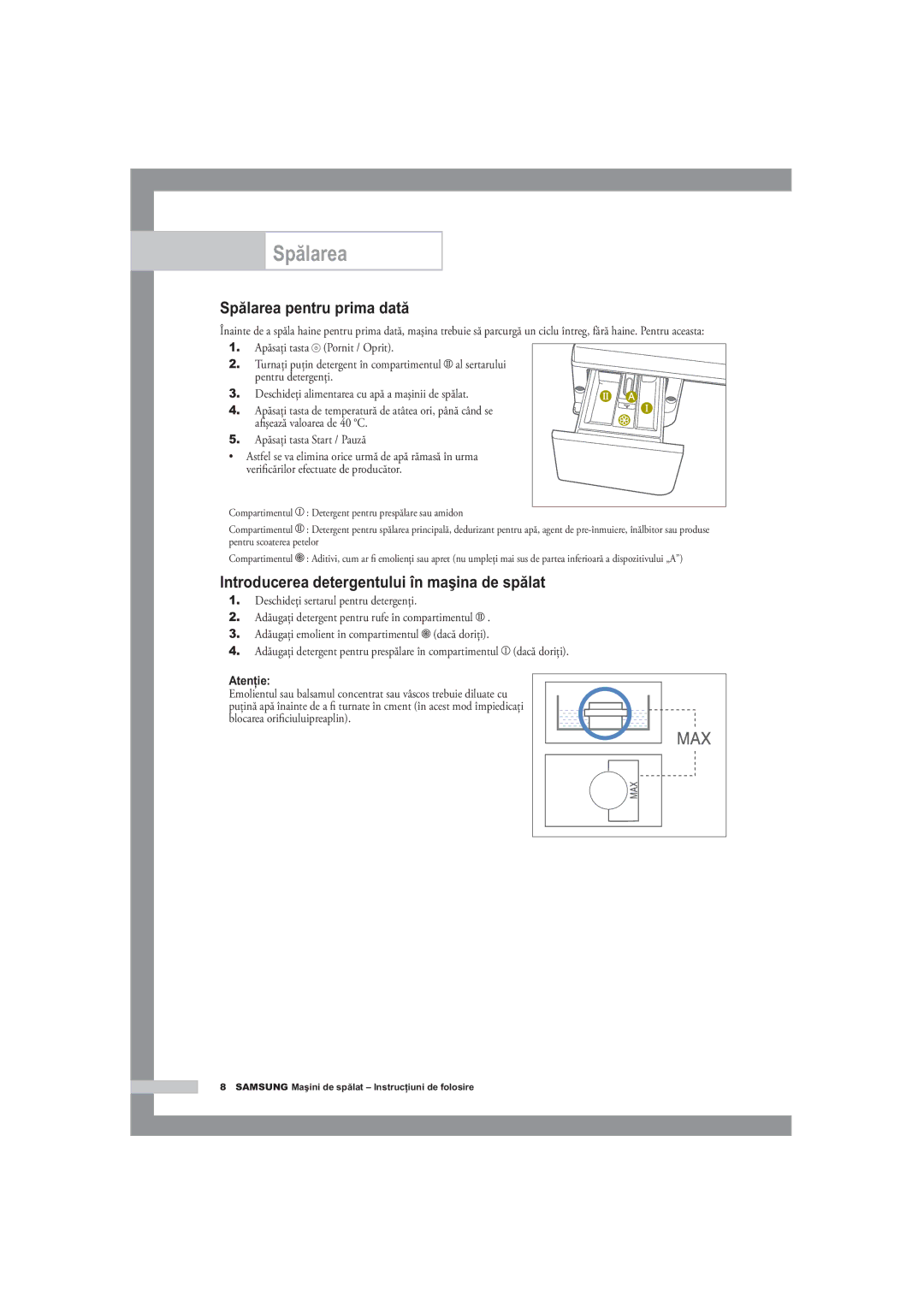 Samsung R1245A, F1245A, B1445A manual Spălarea pentru prima dată, Introducerea detergentului în maşina de spălat, Atenţie 