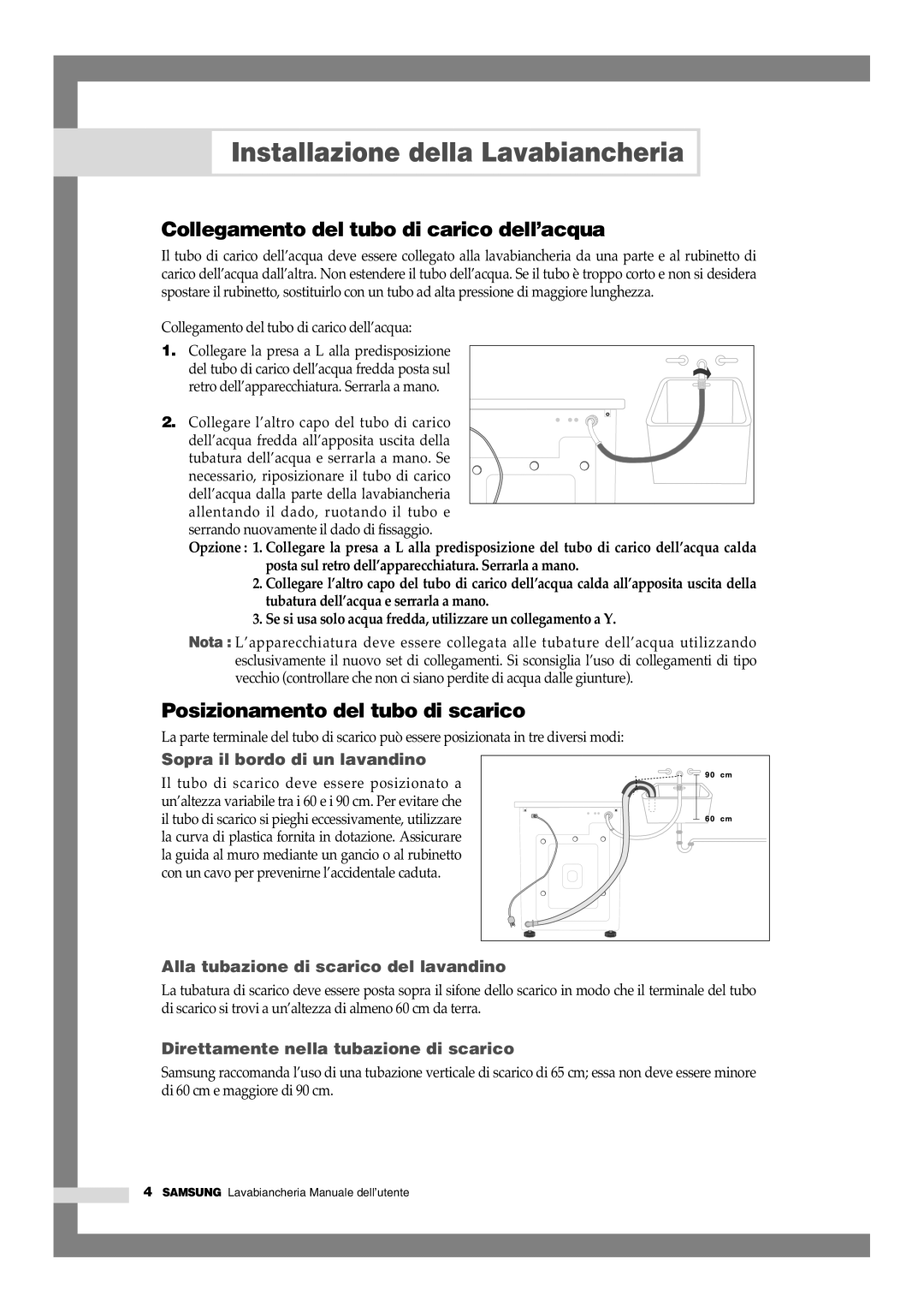 Samsung F1245VGW/XET, F1045GW/XET manual Collegamento del tubo di carico dell’acqua, Posizionamento del tubo di scarico 