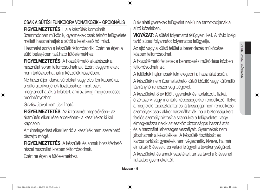 Samsung FG87SUB/XEO, FG87SUST/XEO, FG87SST/XEH, FG87SUB/BOL, FG87SUST/ELE Felületek hajlamosak felmelegedni a használat során 