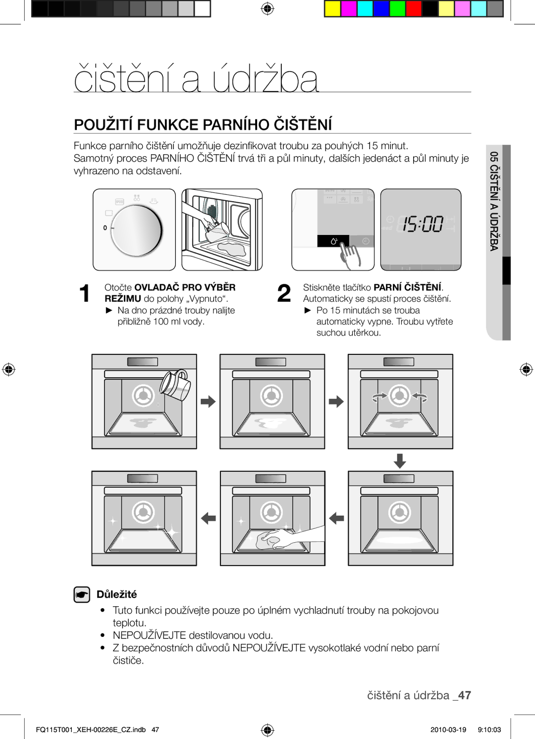 Samsung FQ115T001/XEO manual Čištění a údržba, Použití funkce parního čištění, Nepoužívejte destilovanou vodu, Čističe 