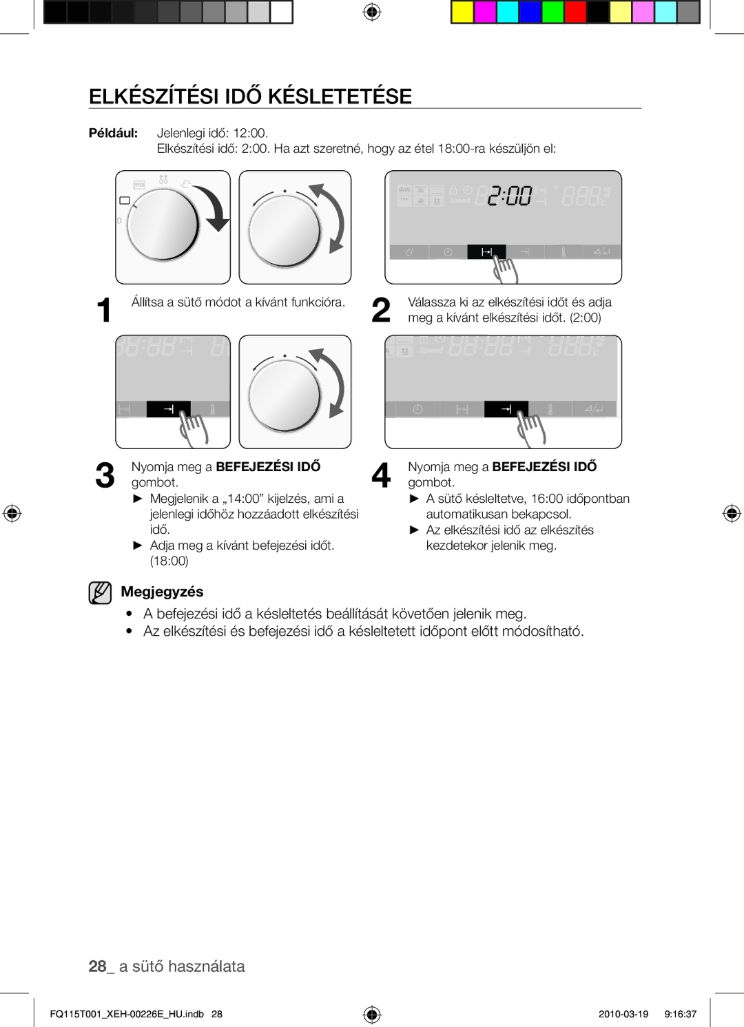 Samsung FQ115T001/XEH, FQ115T001/XEO Elkészítési idő késletetése, 28 a sütő használata, Nyomja meg a Befejezési IDŐ gombot 