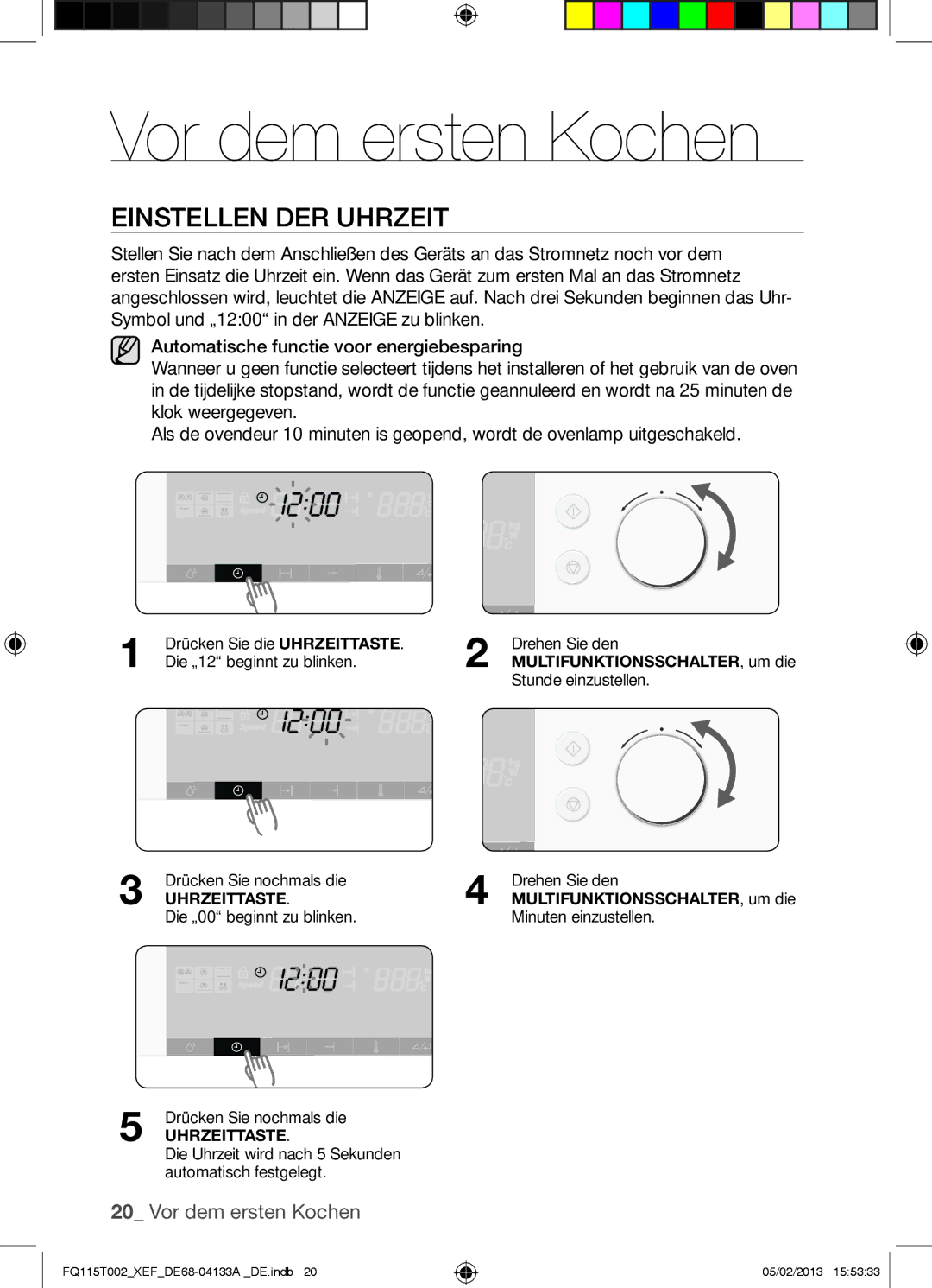 Samsung FQ115T002/XEF, FQ115T002/XEG manual Vor dem ersten Kochen, Einstellen DER Uhrzeit, Multifunktionsschalter , um die 