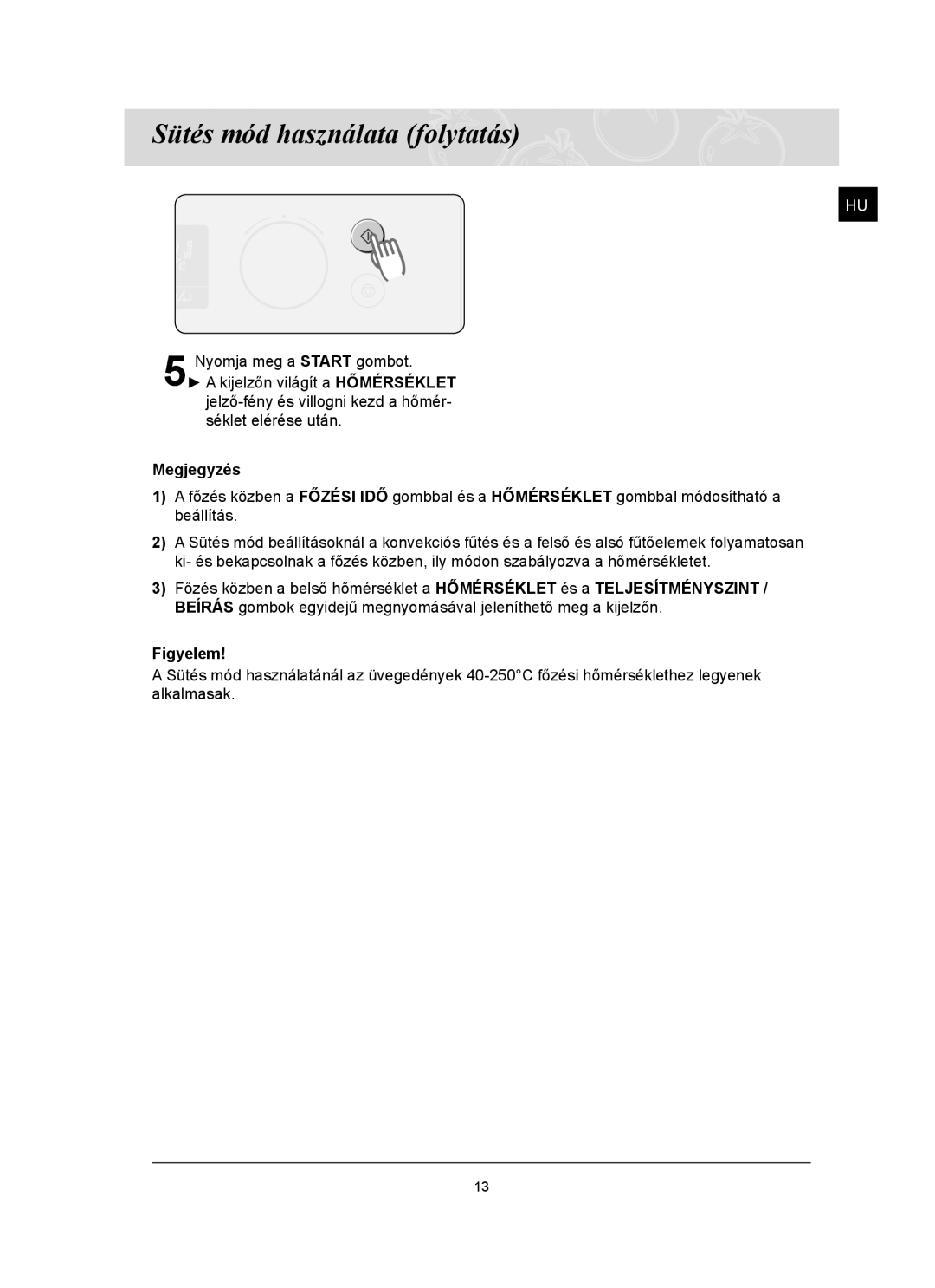 Samsung FQ159ST/XEH manual Sütés mód használata folytatás, Figyelem 