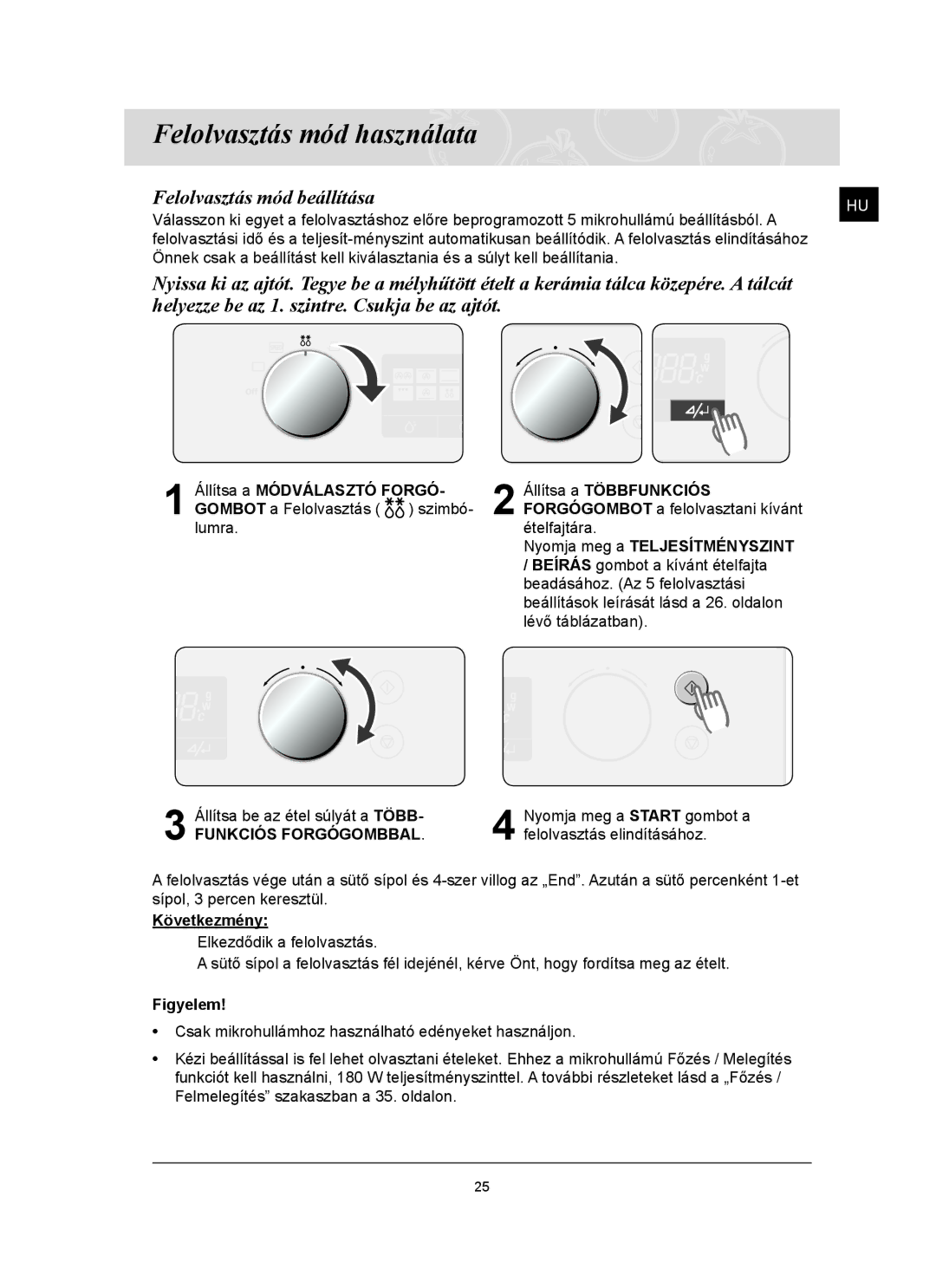 Samsung FQ159ST/XEH manual Felolvasztás mód használata, Felolvasztás mód beállítása, Állítsa a Többfunkciós, Következmény 