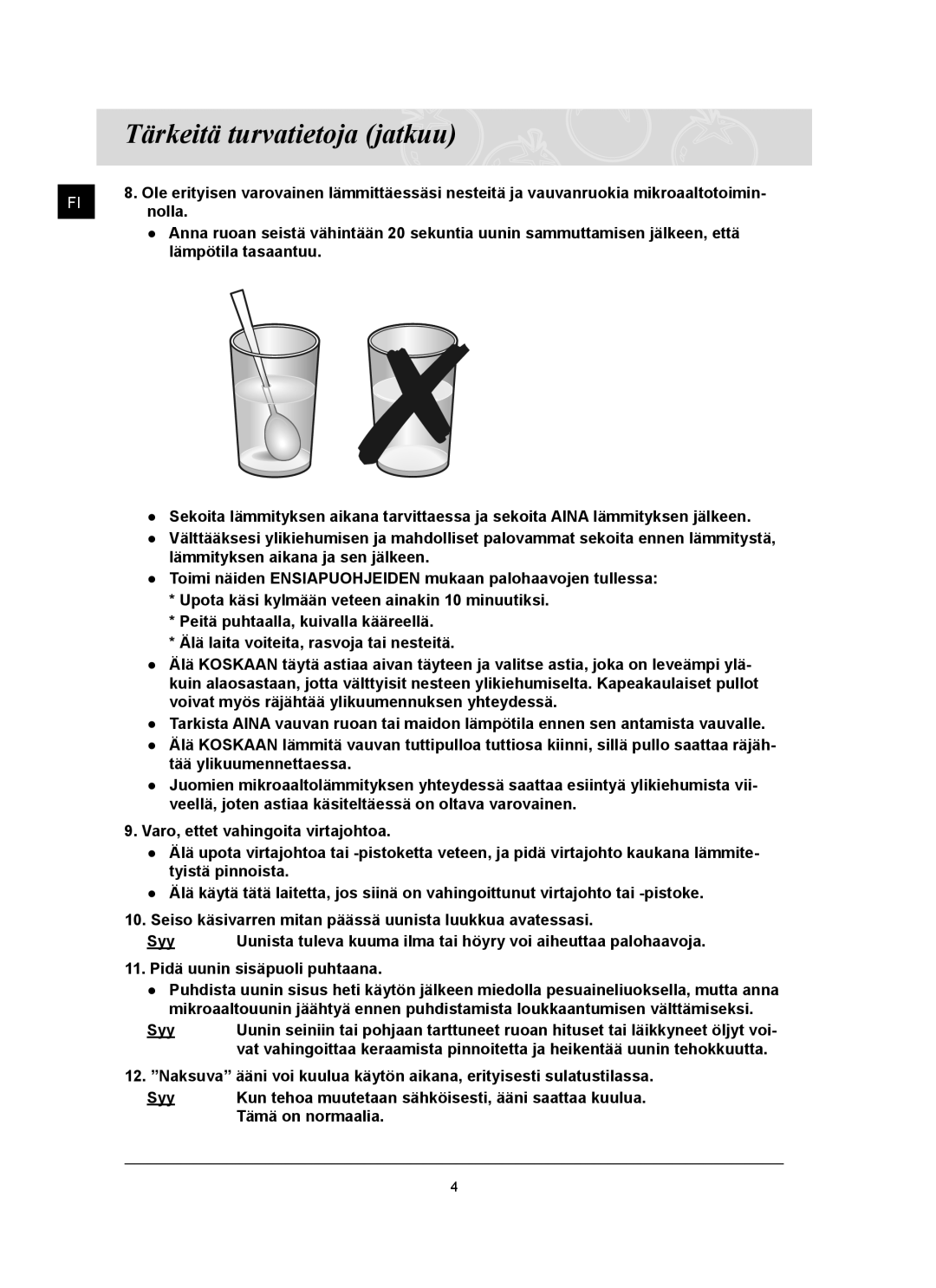 Samsung FQ159UST/XEE manual Nolla, Pidä uunin sisäpuoli puhtaana 