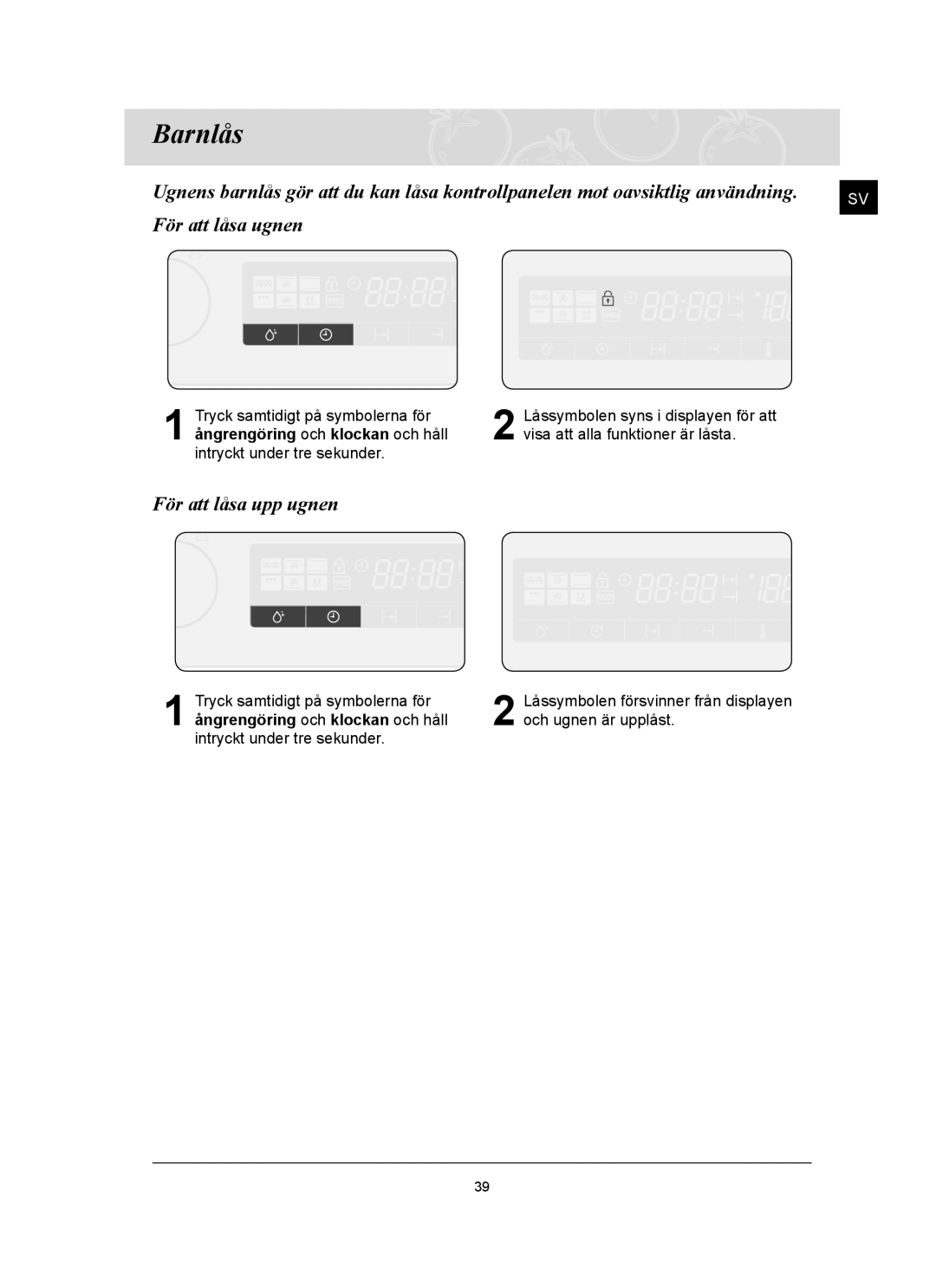 Samsung FQ159UST/XEE manual Barnlås, För att låsa ugnen, För att låsa upp ugnen, Ångrengöring och klockan och håll 