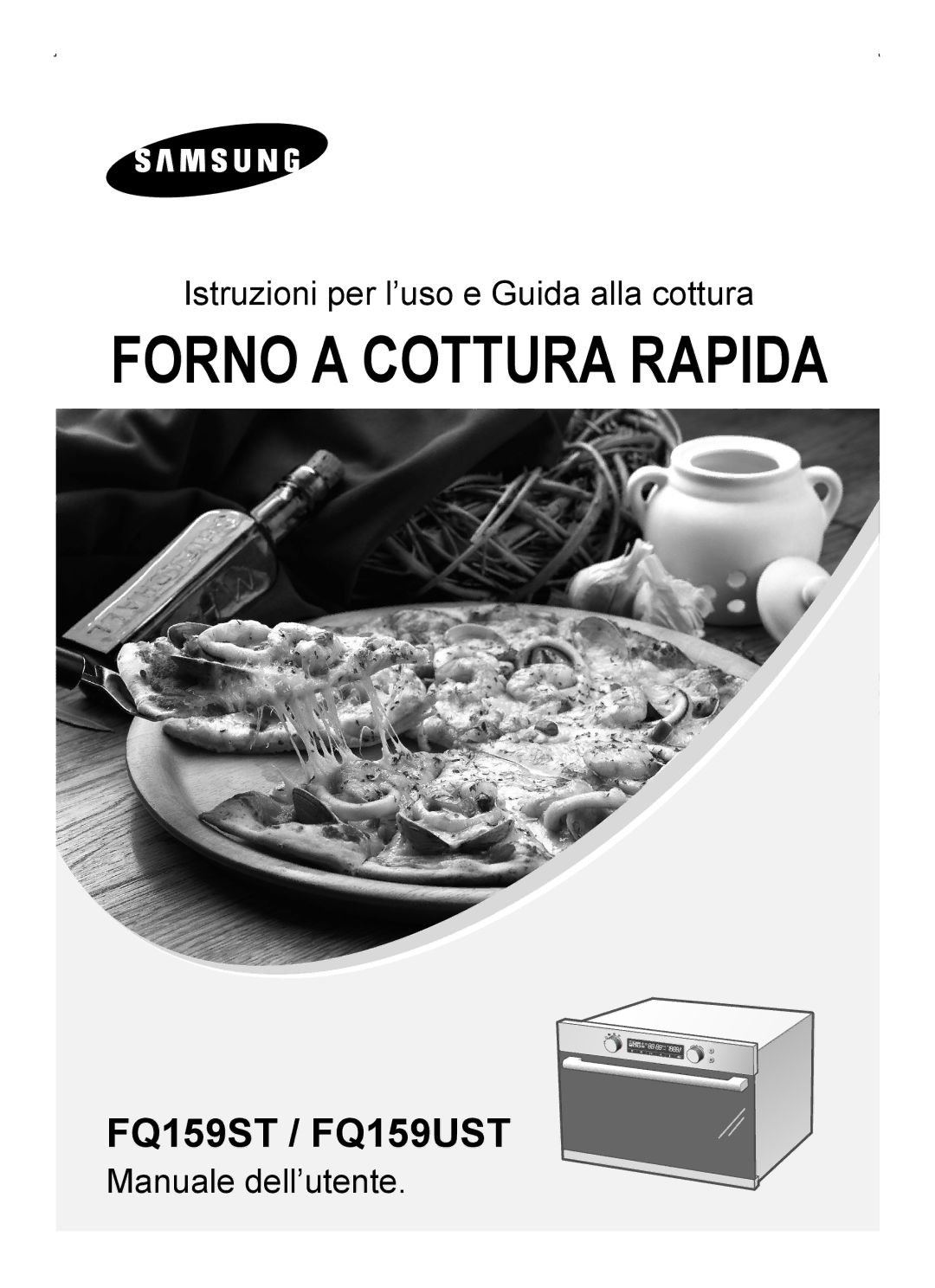 Samsung FQ159UST/XET, FQ159UST/XEG, FQ159UST/XEE manual Forno a Cottura Rapida 