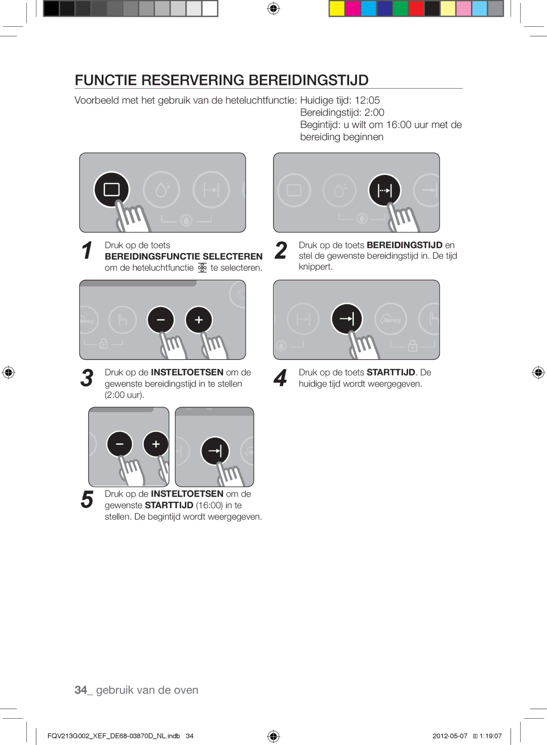 Samsung FQV213G002/XEF manual Functie Reservering bereidingstijd, Begintijd u wilt om 1600 uur met de bereiding beginnen 