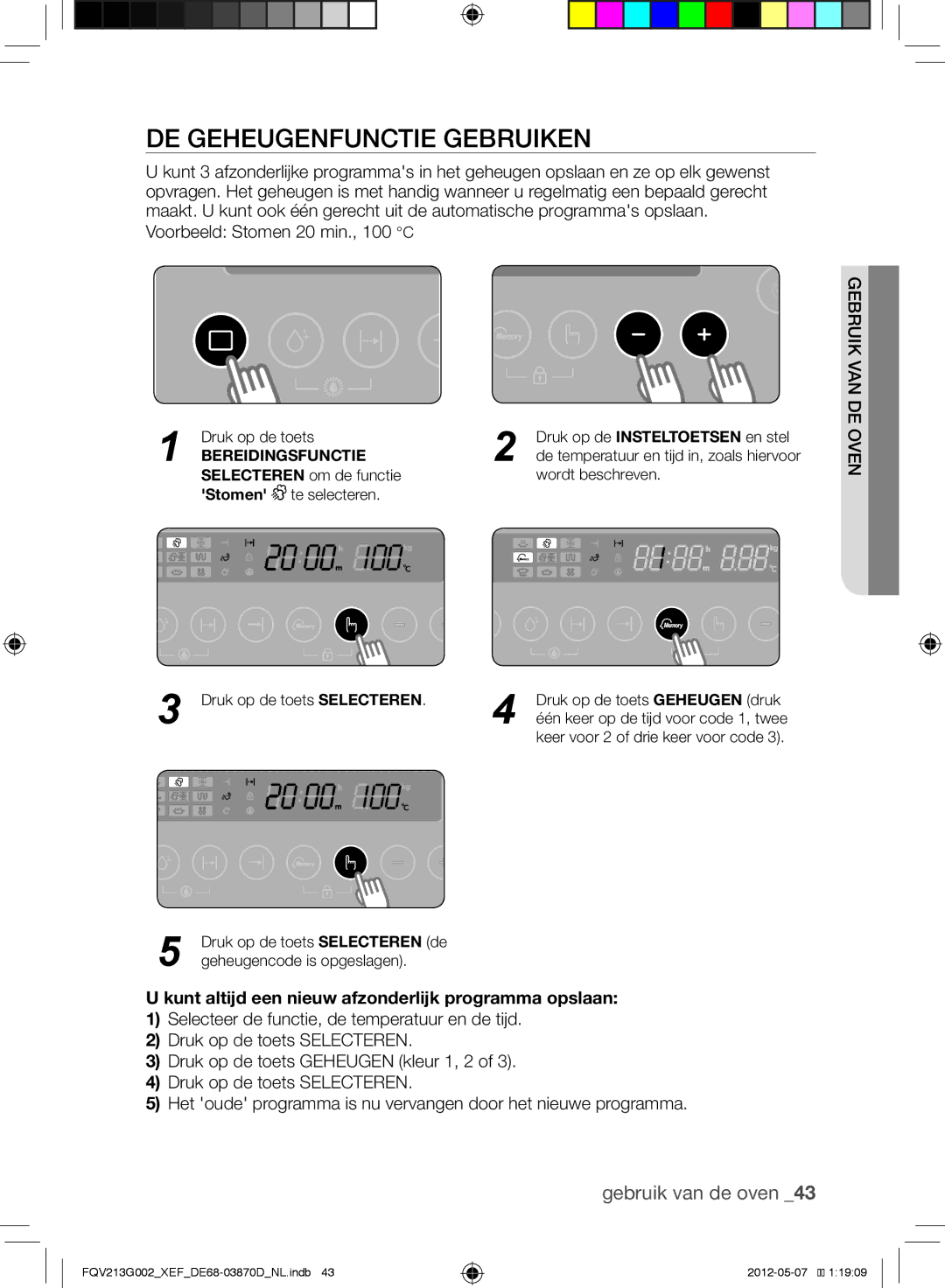 Samsung FQV213G002/XEF manual De geheugenfunctie gebruiken, Voorbeeld Stomen 20 min., 100 C Ikurbe G 