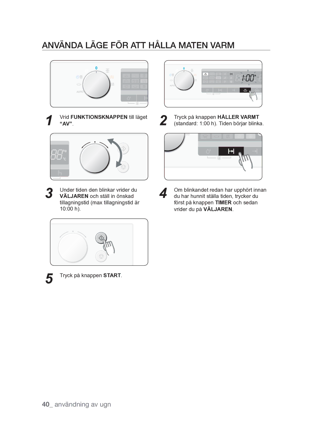 Samsung FQV313T003/XEE manual Använda läge för att hålla maten varm, 40 användning av ugn, Vrid Funktionsknappen till läget 