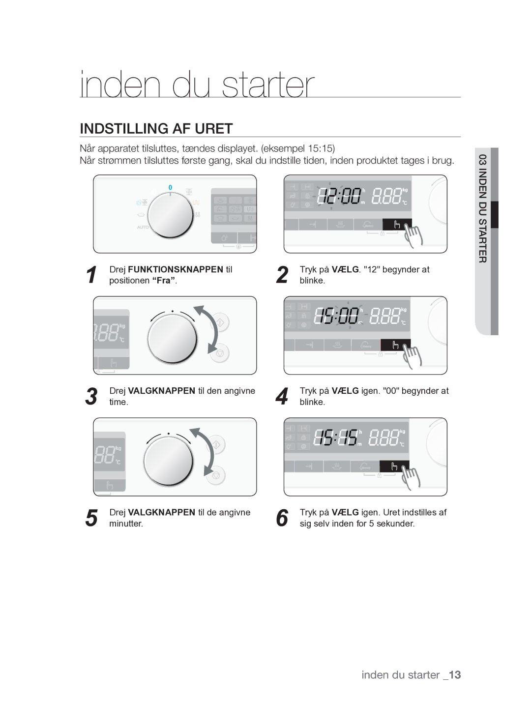 Samsung FQV313T003/XEE manual Inden du starter, Indstilling af uret, Drej Funktionsknappen til positionen Fra 